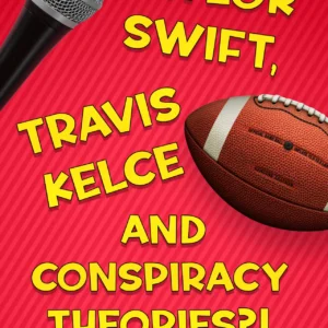 Taylor Swift Travis Kelce and Conspiracy Theories